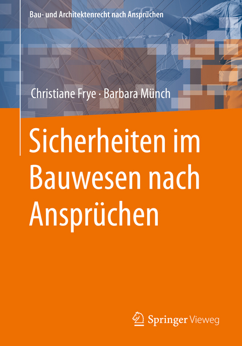 Sicherheiten im Bauwesen nach Ansprüchen - Christiane Frye, Barbara Münch
