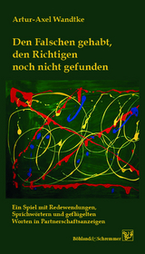 Den Falschen gehabt, den Richtigen noch nicht gefunden - Artur-Axel Wandtke