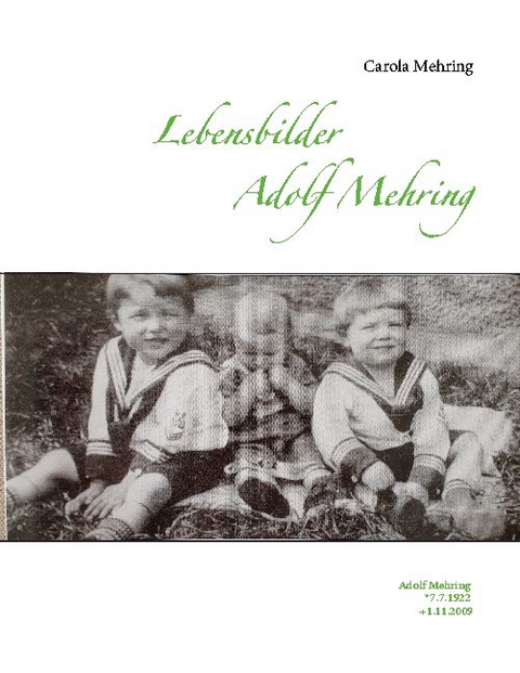Lebensbilder Adolf Mehring - Carola Mehring