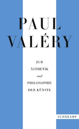 Paul Valéry: Zur Ästhetik und Philosophie der Künste - Paul Valéry