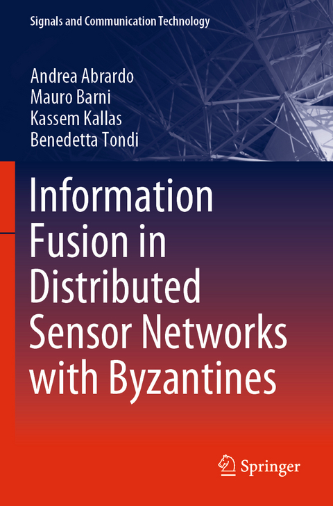 Information Fusion in Distributed Sensor Networks with Byzantines - Andrea Abrardo, Mauro Barni, Kassem Kallas, Benedetta Tondi