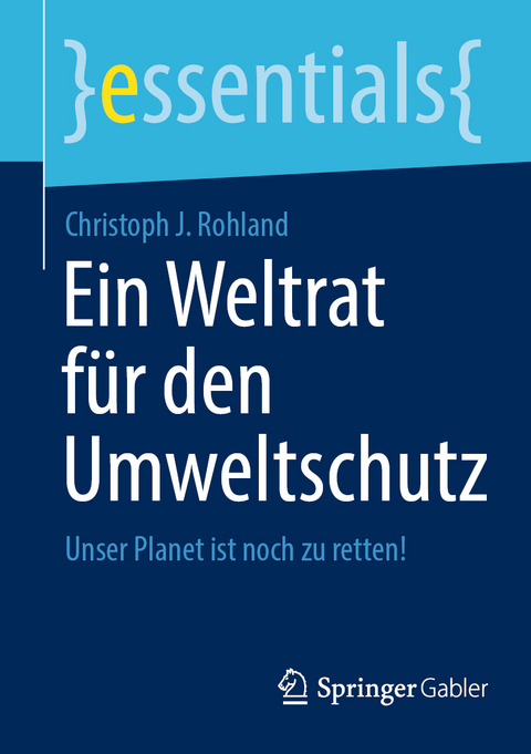 Ein Weltrat für den Umweltschutz - Christoph J. Rohland