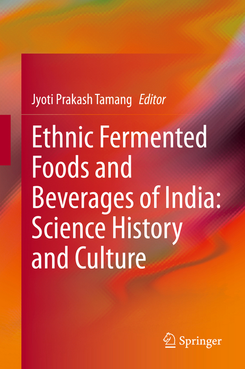 Ethnic Fermented Foods and Beverages of India: Science History and Culture - 
