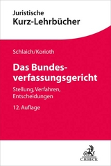 Das Bundesverfassungsgericht - Klaus Schlaich, Stefan Korioth