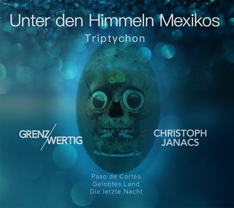 Unter den Himmeln Mexikos - Christoph Janacs