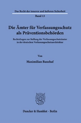 Die Ämter für Verfassungsschutz als Präventionsbehörden. - Maximilian Banzhaf