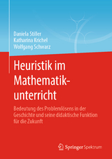 Heuristik im Mathematikunterricht - Daniela Stiller, Katharina Krichel, Wolfgang Schwarz