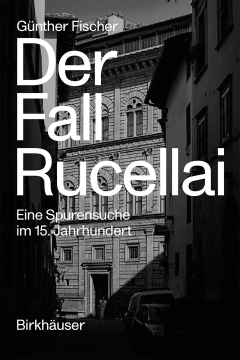 Der Fall Rucellai - Günther Fischer