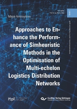 Approaches to Enhance the Performance of Simheuristic Methods in the Optimisation of Multi-echelon Logistics Distribution Networks - Majsa Ammouriova