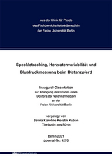 Speckletracking, Herzratenvariabilität und Blutdruckmessung beim Distanzpferd - Selina Karoline Kerstin Kuban