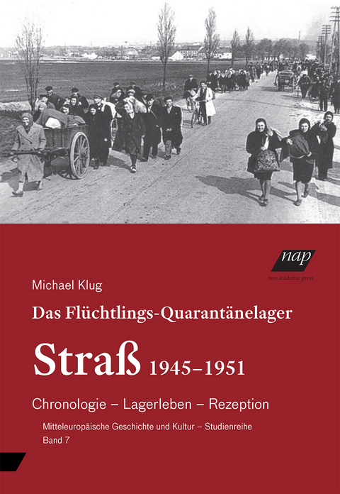 Das Flüchtlings-Quarantänelager Straß - Michael Klug