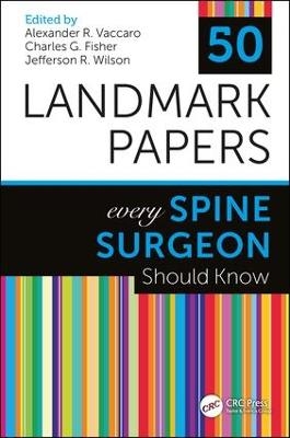 50 Landmark Papers Every Spine Surgeon Should Know - 