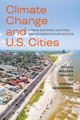 Climate Change and U.S. Cities - William D Solecki, Cynthia Rosenzweig