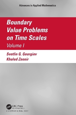 Boundary Value Problems on Time Scales, Volume I - Svetlin Georgiev, Khaled Zennir