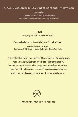 Fehlerabschätzung bei der meßtechnischen Bestimmung von Kurzschlußströmen in Starkstromnetzen, insbesondere durch Messung der Netzimpedanzen bei Berücksichtigung deren Phasenwinkel sowie ggf. vorhandener komplexer Netzbelastungen - Arnulf Winkler