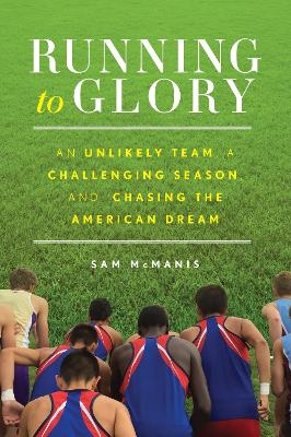 Running to Glory - Sam McManis