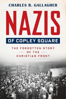 Nazis of Copley Square - Charles Gallagher