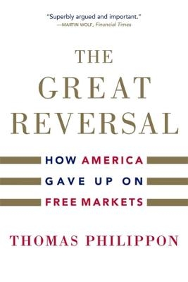 The Great Reversal - Thomas Philippon