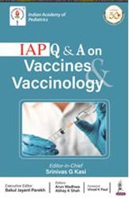 IAP Q & A on Vaccines & Vaccinology - Srinivas G Kasi