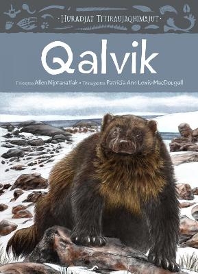 Huradjat Titiraujaqhimajut: Qalvik - Allen Niptanatiak