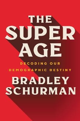 The Super Age - Bradley Schurman