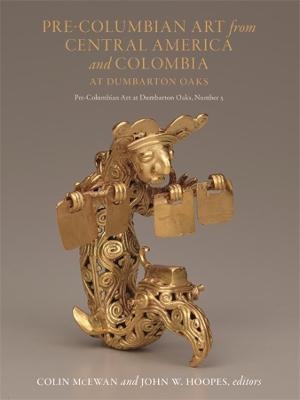 Pre-Columbian Art from Central America and Colombia at Dumbarton Oaks - 