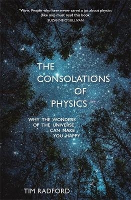 The Consolations of Physics - Tim Radford