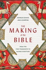 The Making of the Bible - Konrad Schmid, Jens Schröter