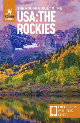 The Rough Guide to the USA: The Rockies (Travel Guide with Free eBook) - Rough Guides