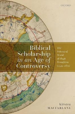 Biblical Scholarship in an Age of Controversy - Kirsten Macfarlane