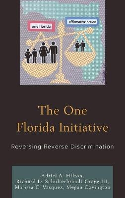 The One Florida Initiative - Adriel A. Hilton, Richard D. Schulterbrandt Gragg  III, Marissa C. Vasquez, Megan Covington