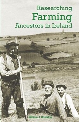 Researching Farming Ancestors in Ireland - William Roulston