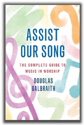 Assist Our Song - Douglas Galbraith