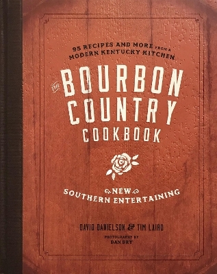 The Bourbon Country Cookbook - David Danielson, Tim Laird
