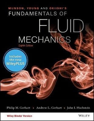 Munson, Young and Okiishi's Fundamentals of Fluid Mechanics - Philip M Gerhart, Andrew L Gerhart, John I Hochstein