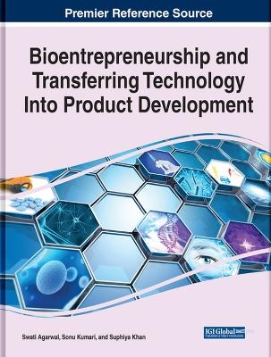 Bioentrepreneurship and Transferring Technology Into Product Development - 