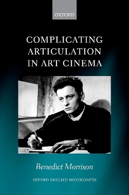 Complicating Articulation in Art Cinema - Benedict Morrison