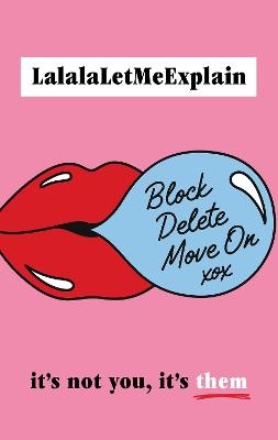 Block, Delete, Move On -  Lalalaletmeexplain