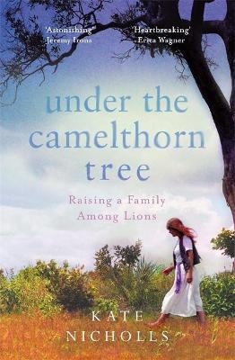 Under the Camelthorn Tree - Kate Nicholls