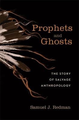 Prophets and Ghosts - Samuel J. Redman