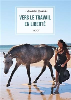 Vers le travail en liberté - Sandrine Dhondt