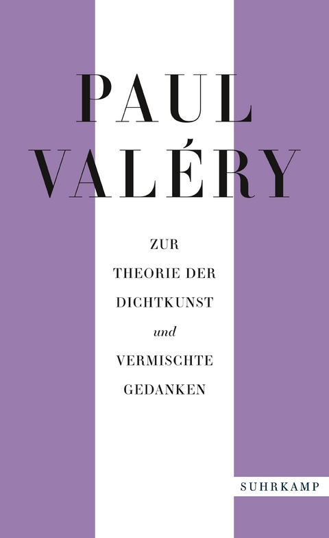 Paul Valéry: Zur Theorie der Dichtkunst und vermischte Gedanken - Paul Valéry