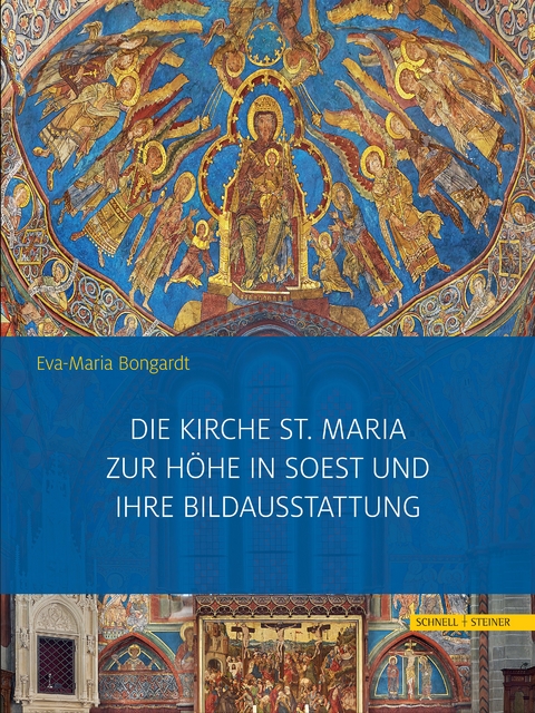 Die Kirche St. Maria zur Höhe in Soest und ihre Bildausstattung - Eva-Maria Bongardt