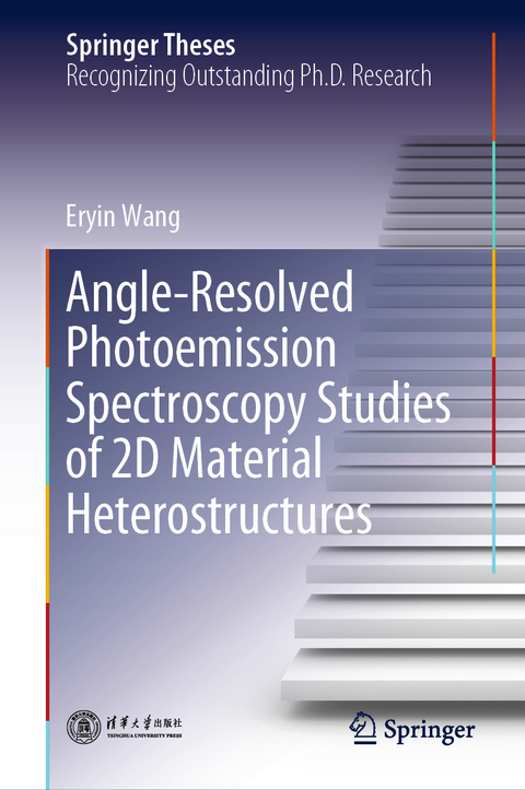 Angle-Resolved Photoemission Spectroscopy Studies of 2D Material Heterostructures - Eryin Wang