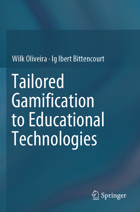 Tailored Gamification to Educational Technologies - Wilk Oliveira, Ig Ibert Bittencourt
