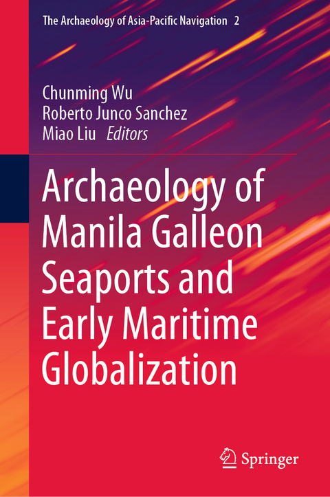 Archaeology of Manila Galleon Seaports and Early Maritime Globalization - 