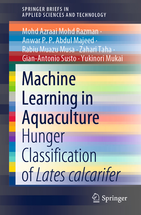 Machine Learning in Aquaculture - Mohd Azraai Mohd Razman, Anwar P. P. Abdul Majeed, Rabiu Muazu Musa, Zahari Taha, Gian-Antonio Susto