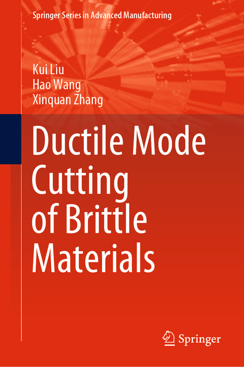 Ductile Mode Cutting of Brittle Materials - Kui Liu, Hao Wang, Xinquan Zhang
