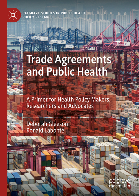 Trade Agreements and Public Health - Deborah Gleeson, Ronald Labonte