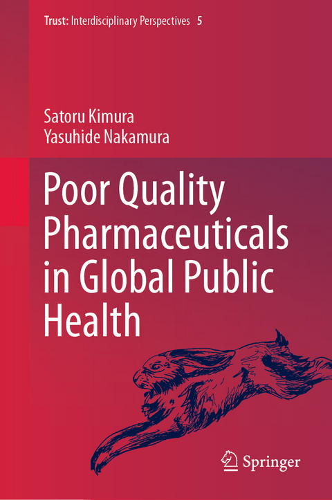 Poor Quality Pharmaceuticals in Global Public Health - Satoru Kimura, Yasuhide Nakamura